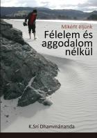Miként éljünk félelem és aggodalom nélkül